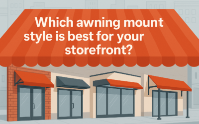 Which awning mount style is best for your storefront?